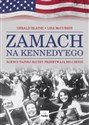 Zamach na Kennedy’ego Agenci Tajnej Służby przełamują milczenie Polish Books Canada
