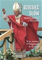 Dziesięć słów Aktualność nauczania św. Jana Pawła II W 30. rocznicę IV Pielgrzymki do Ojczyzny Polish bookstore