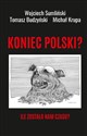 Koniec Polski Ile zostało nam czasu? - Wojciech Sumliński, Tomasz Budzyński