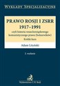 Prawo Rosji i ZSRR 1917 - 1991, czyli historia wszechzwiązkowego komunistycznego prawa (bolszewików) Krótki kurs in polish
