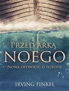 Przed arką Noego Nowa opowieść o potopie online polish bookstore