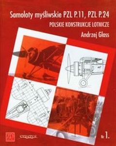 Samoloty myśliwskie PZL P11 PZL P24 Polskie konstrukcje lotnicze Zeszyt 1 Bookshop