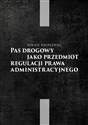 Pas drogowy jako przedmiot regulacji prawa administracyjnego  