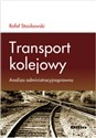 Transport kolejowy  Analiza administracyjnoprawna Polish Books Canada
