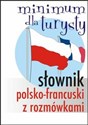 Słownik polsko-francuski z rozmówkami Minimum dla turysty - 