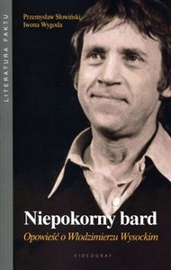 Niepokorny bard Opowieść o Włodzimierzu Wysockim bookstore