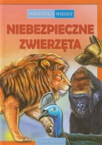 Biblioteka wiedzy Niebezpieczne zwierzęta  - Polish Bookstore USA