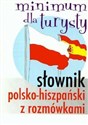 Słownik polsko-hiszpański z rozmówkami Minimum dla turysty  -  to buy in Canada