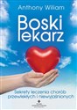 Boski lekarz Sekrety leczenia chorób przewlekłych i niewyjaśnionych - William Anthony to buy in USA