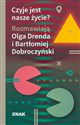 Czyje jest nasze życie? Rozmawiają Olga Drenda i Bartłomiej Dobroczyński to buy in USA