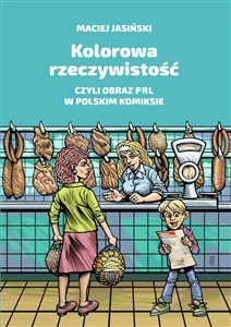 Kolorowa rzeczywistość czyli obraz PRL w polskim komiksie buy polish books in Usa