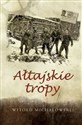 Ałtajskie tropy - Witold Michałowski Canada Bookstore