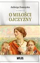 O miłości Ojczyzny - Jadwiga Zamoyska