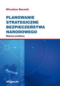 Planowanie strategiczne bezpieczeństwa narodowego. Wybrane problemy to buy in USA