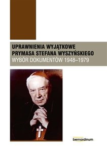 Uprawnienia wyjątkowe Prymasa Stefana Wyszyńskiego books in polish