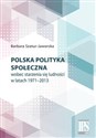 Polska polityka społeczna wobec starzenia się ludności w latach 1971-2013 Bookshop