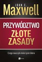 Przywództwo Złote zasady Czego nauczyło mnie życie lidera Polish bookstore