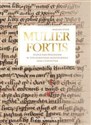 MULIER FORTIS Studia nad Prologiem w Vita Dorotheae Montoviensis Jana z Kwidzyna bookstore