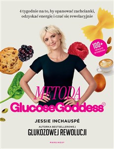Metoda Glucose Goddess 4 tygodnie na to, by opanować zachcianki, odzyskać energię i czuć się rewelacyjnie pl online bookstore
