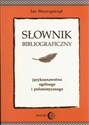 Słownik bibliograficzny językoznawstwa ogólnego i polonistycznego in polish