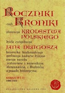 Roczniki czyli Kroniki sławnego Królestwa Polskiego Księga 10 i 11 1406-1412 buy polish books in Usa