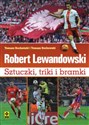 Robert Lewandowski Sztuczki triki i bramki chicago polish bookstore