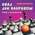 Graj jak Kasparow. Lekcje z arcymistrzem w.3  