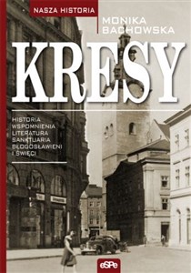 Kresy Historia, wspomnienia, literatura, sanktuaria, błogosławieni i święci - Polish Bookstore USA