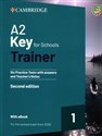 A2 Key for Schools Trainer 1 for the Revised Exam from 2020  Six Practice Tests with Answers and Teacher's Notes with Resources Download with eBook  - 