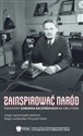 Zainspirować naród Przemowy Edwarda Raczyńskiego na obczyźnie  