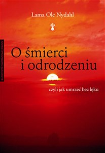 O śmierci i odrodzeniu Czyli jak umrzeć bez lęku to buy in USA