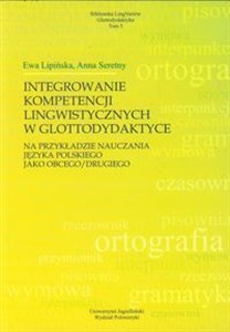 Integrowanie kompetencji lingwistycznych w glottodydaktyce na przykładzie języka polskiego jako obcego/drugiego Canada Bookstore