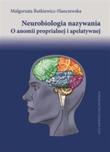 Neurobiologia nazywania O anomii proprialnej i apelatywnej books in polish
