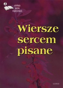 Wiersze sercem pisane 2 Antologia poetów współczesnych - Polish Bookstore USA
