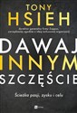 Dawaj innym szczęście Ścieżka pasji, zysku i celu Canada Bookstore