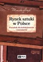 Rynek sztuki w Polsce Poradnik dla kolekcjonerów i inwestorów - Monika Bryl