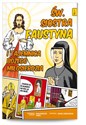 Święta Siostra Faustyna i tajemnica Bożego Miłosierdzia  