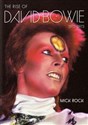 Mick Rock The Rise of David Bowie 1972-1973  