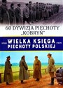 Wielka Księga Piechoty Polskiej 1918-1939 Tom 36 60 Dywizja Piechoty Kobryń - Opracowanie Zbiorowe polish usa