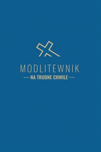 Modlitewnik na trudne chwile  