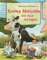 Krowa Matylda nie chce się kąpać - Alexander Steffensmeier