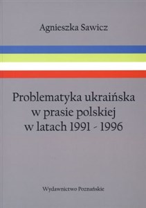 Problematyka ukraińska w prasie polskiej w latach 1991-1996 Bookshop