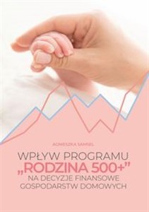 Wpływ programu 500+ na decyzje finansowe gospodarstw domowych  