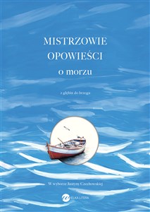 Mistrzowie opowieści O morzu Z głębin do brzegu  