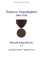 Żołnierze niepodległości 1863-1938 Tom 2  