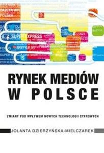 Rynek mediów w Polsce Zmiany pod wpływem nowych technologii cyfrowych pl online bookstore