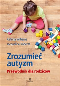 Zrozumieć autyzm Przewodnik dla rodziców Polish Books Canada