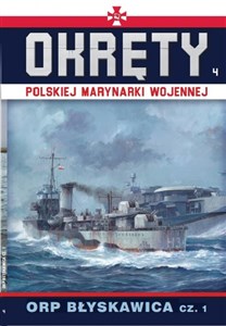 Okręty Polskiej Marynarki Wojennej Tom 4 ORP Błyskawica cz. 1 books in polish