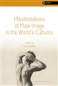 Manifestations of Male Image in the World’s Cultures in polish