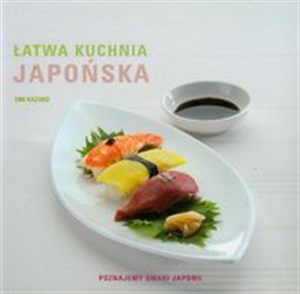 Łatwa kuchnia japońska Poznajemy smaki Japonii  